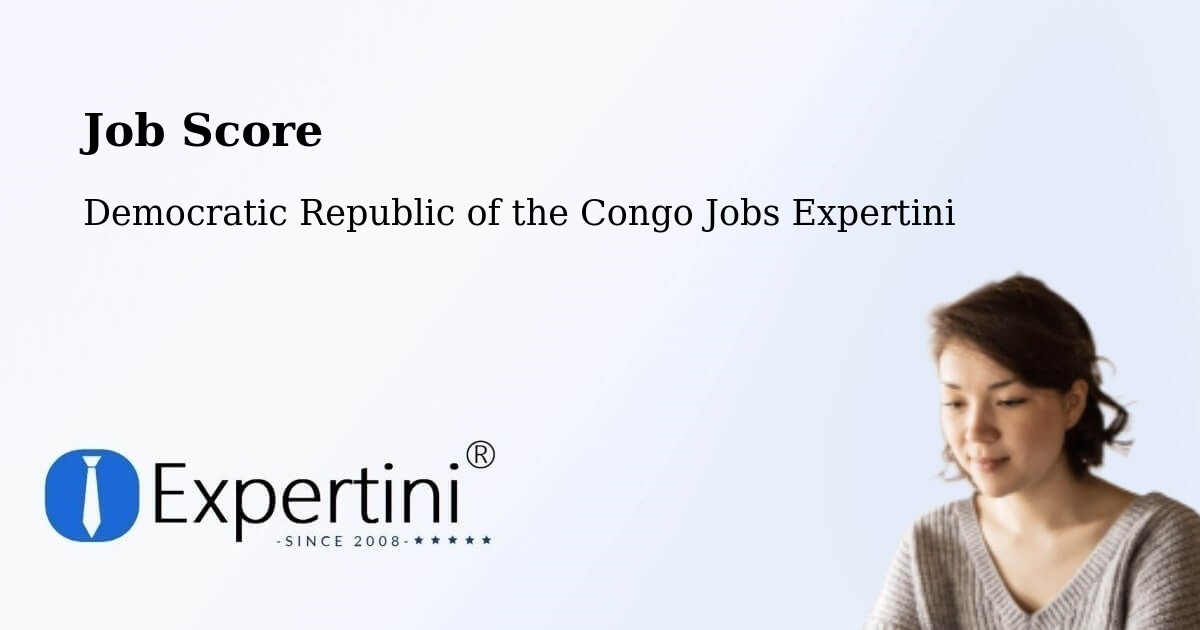 Job Score & Job Description Score Tool – Matadi - Democratic Republic of the Congo Jobs Expertini