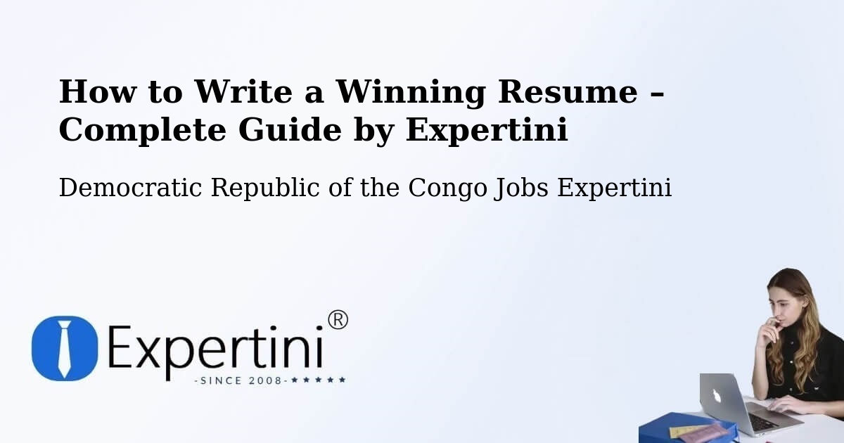 Resume Writing Guide for Job Seekers – Matadi - Matadi, Democratic Republic of the Congo Jobs Expertini